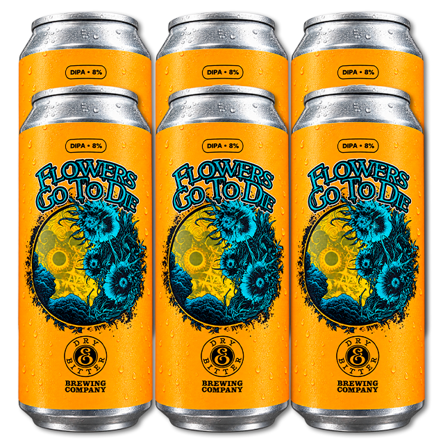 Dry & Bitter - Flowers Go To Die - 8% Double IPA