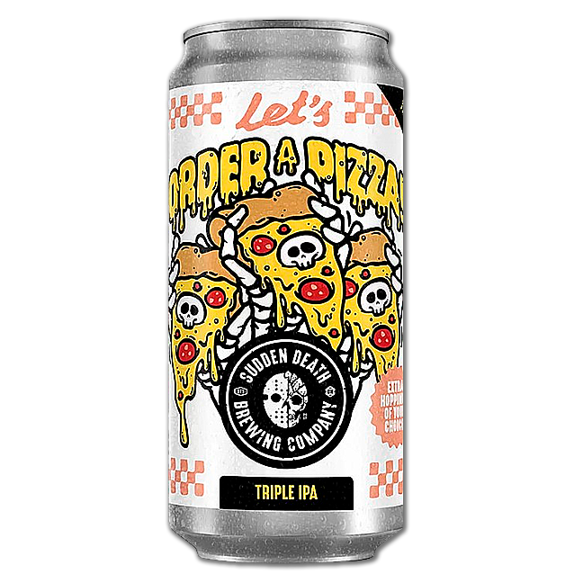 Sudden Death - Let's Order A Pizza - 9,3% Triple IPA