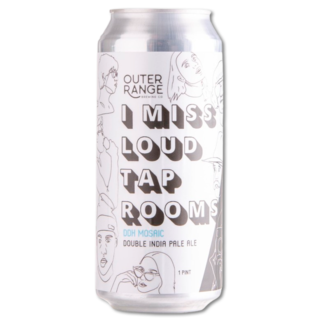 Outer Range - I Miss Loud Taprooms - 7,7% Double IPA