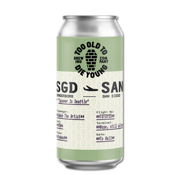 Too Old To Die Young - Layover In Seattle - West Coast IPA